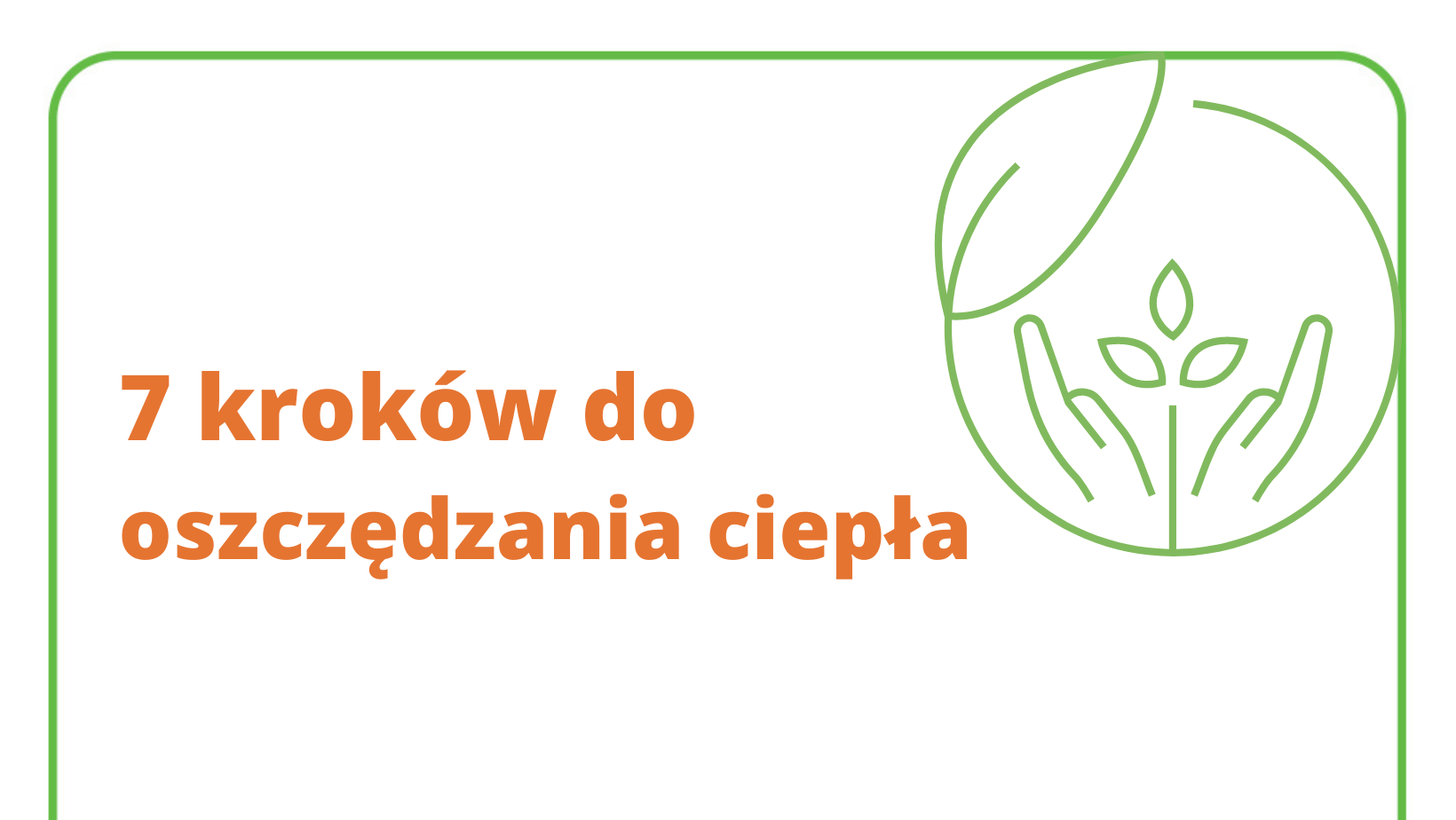 7 KROKÓW DO OSZCZĘDZANIA CIEPŁA