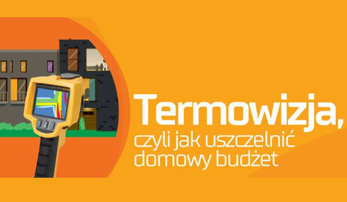 „Termowizja, czyli jak uszczelnić domowy budżet”.